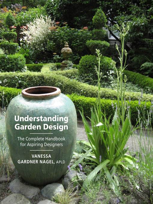 Title details for Understanding Garden Design by Vanessa Gardner Nagel - Wait list